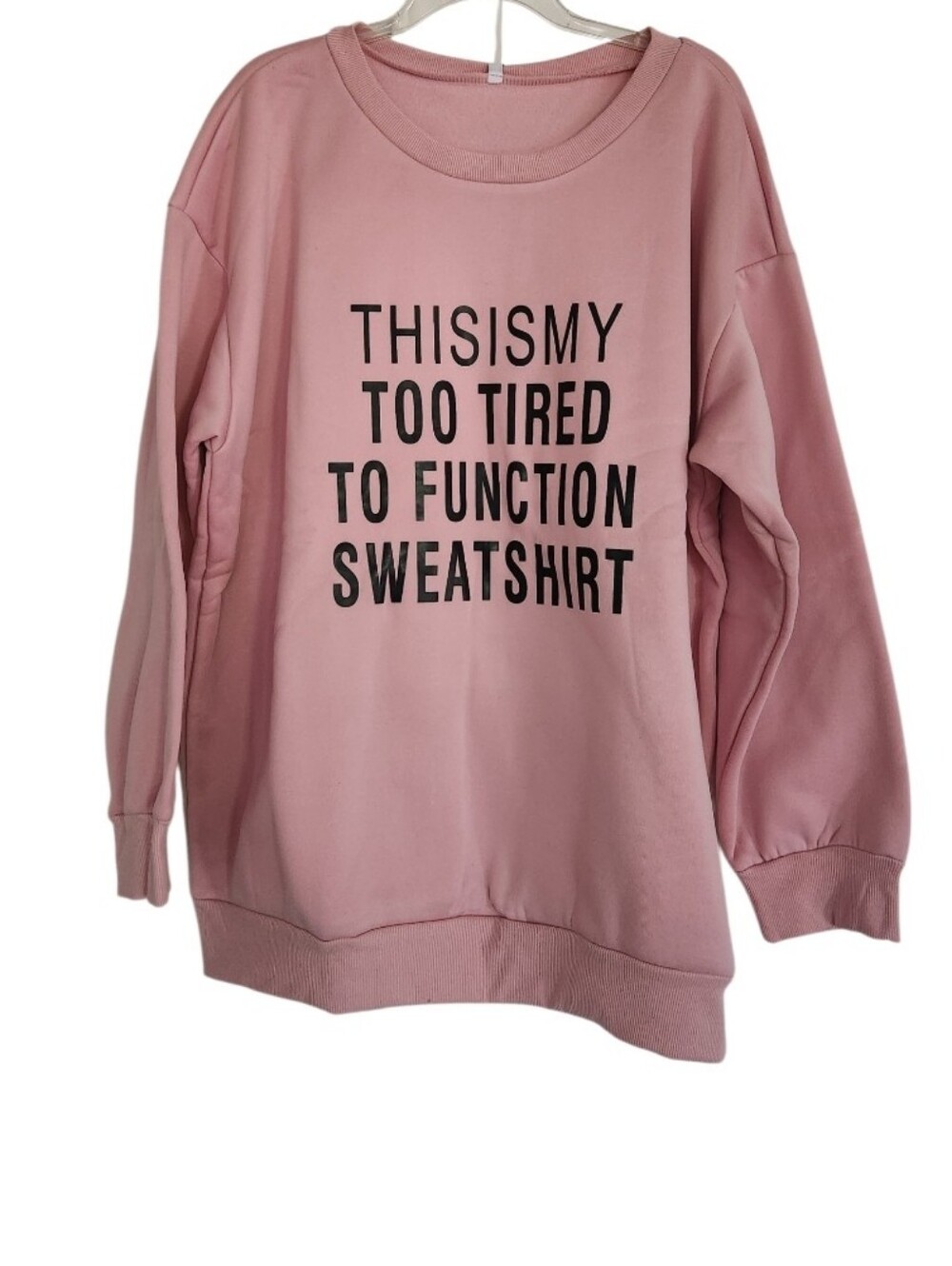 Pink Graphic Sweatshirt - "Too Tired to Function" Size XxL Nwt